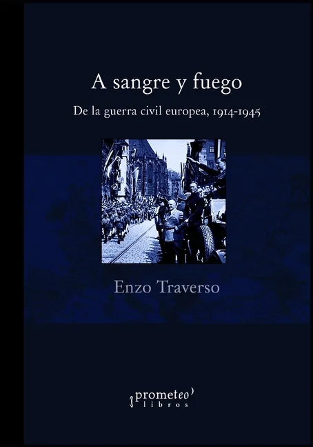A sangre y fuego: De la guerra civil europea, 1914-1945 - Paperback