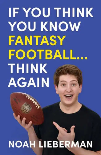If You Think You Know Fantasy Football... Think Again - Paperback