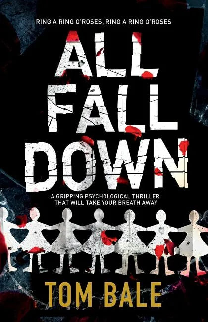 All Fall Down: A Gripping Psychological Thriller with a Twist That Will Take Your Breath Away - Paperback