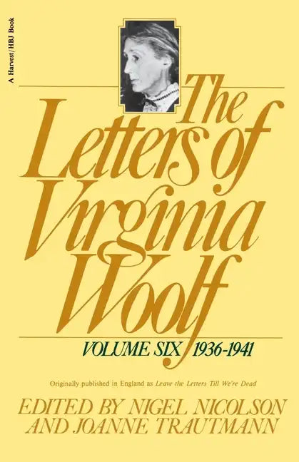 The Letters of Virginia Woolf: Vol. 6 (1936-1941): The Virginia Woolf Library Authorized Edition - Paperback