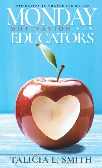Monday Motivation for Educator: Inspiration to Change the Nation - Hardcover