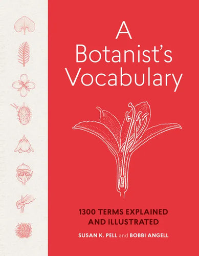 A Botanist's Vocabulary: 1300 Terms Explained and Illustrated - Hardcover