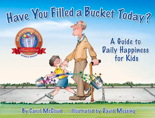 Have You Filled a Bucket Today?: A Guide to Daily Happiness for Kids - Hardcover