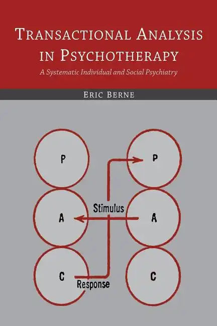 Transactional Analysis in Psychotherapy: A Systematic Individual and Social Psychiatry - Paperback