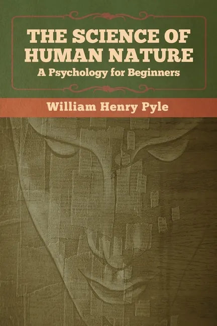 The Science of Human Nature: A Psychology for Beginners - Paperback