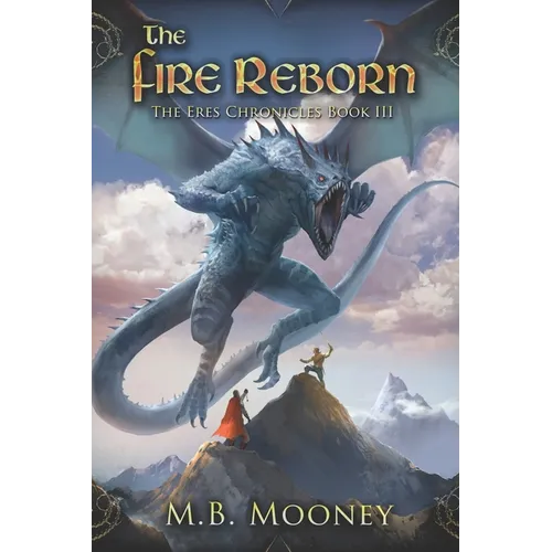 The Fire Reborn: Chronicles of Eres Book III - Paperback