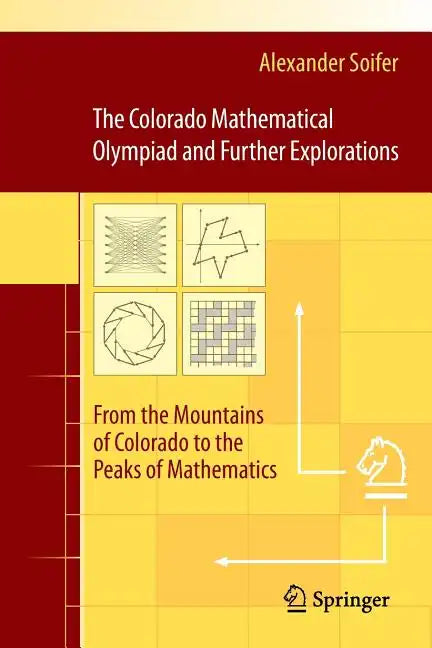 The Colorado Mathematical Olympiad and Further Explorations: From the Mountains of Colorado to the Peaks of Mathematics - Paperback