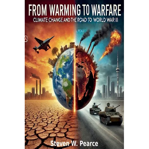 From Warming to Warfare: Climate Change and the Road to WWIII - Paperback