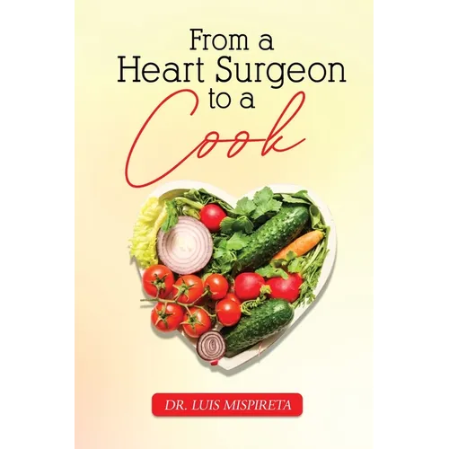 From A Heart Surgeon To A Cook - Paperback