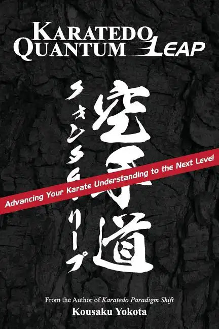 Karatedo Quantum Leap: Advancing Your Karate Understanding to the Next Level - Paperback