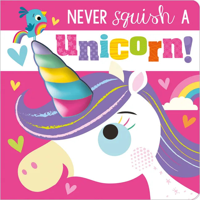 Never Squish a Unicorn! - Board Book