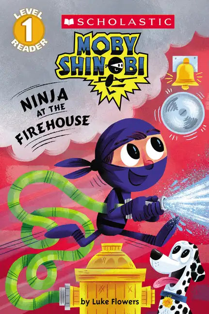 Ninja at the Firehouse (Moby Shinobi: Scholastic Reader, Level 1) - Paperback