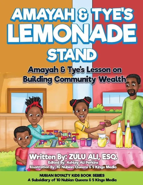 Amayah & Tye's Lemonade Stand: Amayah & Tye's Lesson On Building Community Wealth - Paperback