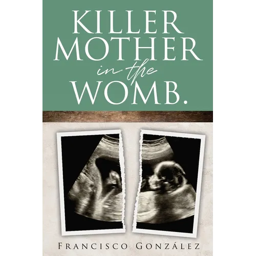 Killer Mother in the Womb. - Paperback