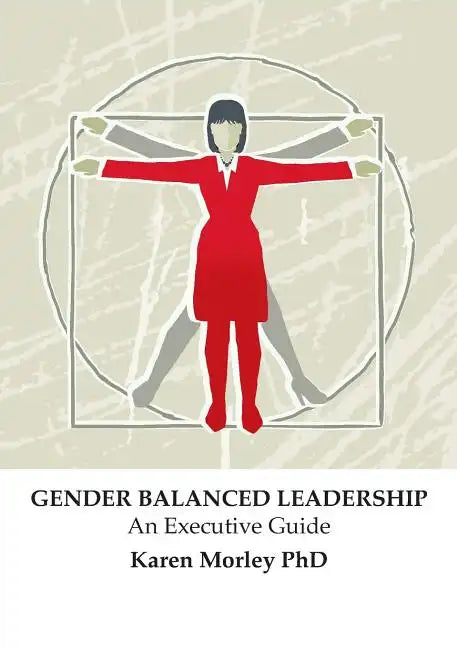 Gender Balanced Leadership: An Executive Guide - Paperback