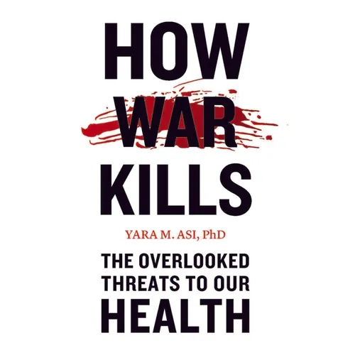 How War Kills: The Overlooked Threats to Our Health - Paperback
