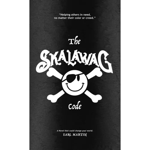 The SKALAWAG Code: Helping others in need, no matter their color or creed. - Paperback