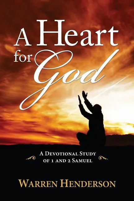 A Heart for God - A Devotional Study of 1 and 2 Samuel - Paperback