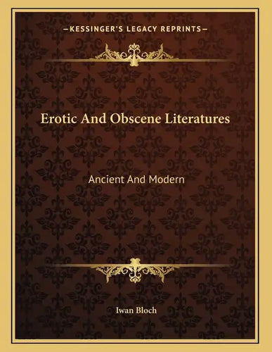 Erotic And Obscene Literatures: Ancient And Modern - Paperback