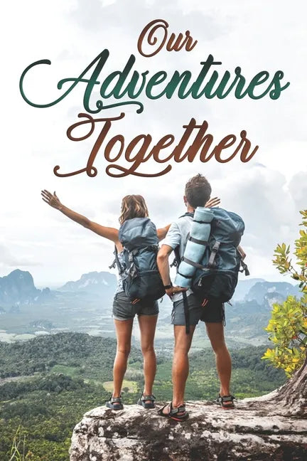 Our Adventures Together: A Couples Bucket List Memory Keepsake Book - Paperback