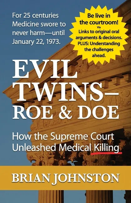 The Evil Twins - Roe and Doe: How the Supreme Court Unleashed Medical Killing - Paperback