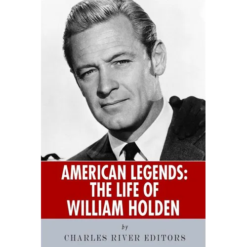 American Legends: The Life of William Holden - Paperback