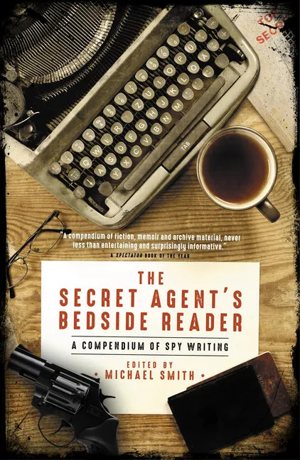 The Secret Agent's Bedside Reader: A Compendium of Spy Writing - Paperback