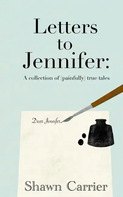 Letters to Jennifer: A collection of (painfully) true tales - Paperback