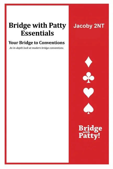 Jacoby 2NT: Bridge with Patty Essentials: Jacoby 2NT - Paperback