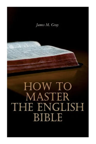 How to Master the English Bible - Paperback