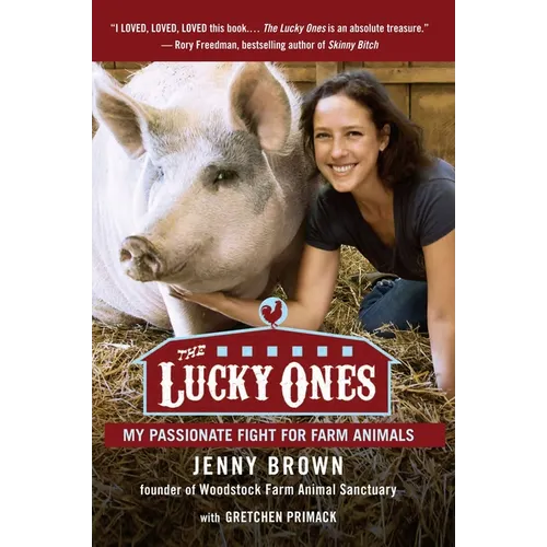 The Lucky Ones: My Passionate Fight for Farm Animals - Paperback