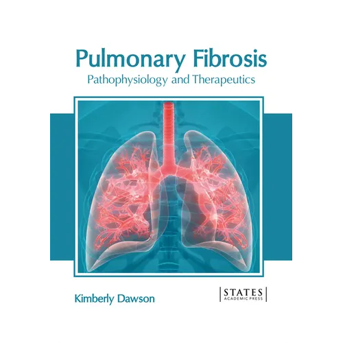 Pulmonary Fibrosis: Pathophysiology and Therapeutics - Hardcover