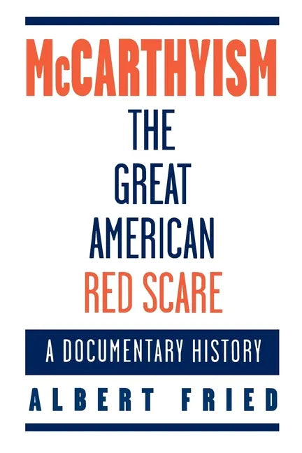 McCarthyism, the Great American Red Scare: A Documentary History - Paperback