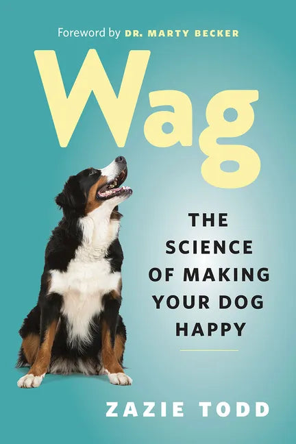 Wag: The Science of Making Your Dog Happy - Paperback