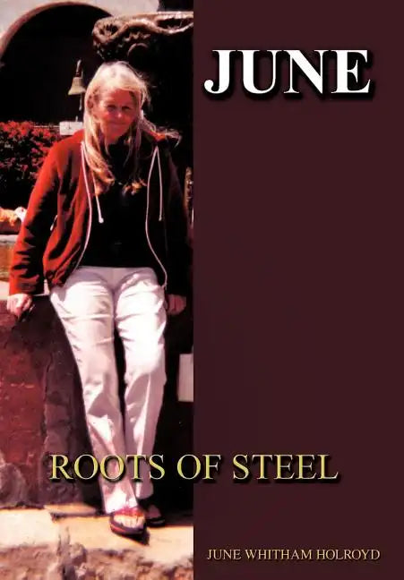 June: Roots of Steel - Hardcover