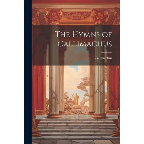 The Hymns of Callimachus - Paperback