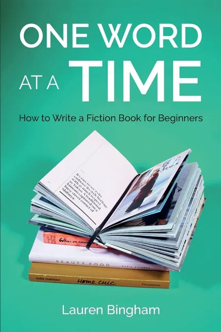 One Word at a Time: How to Write a Fiction Book for Beginners - Paperback