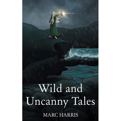 Wild and Uncanny Tales - Hardcover
