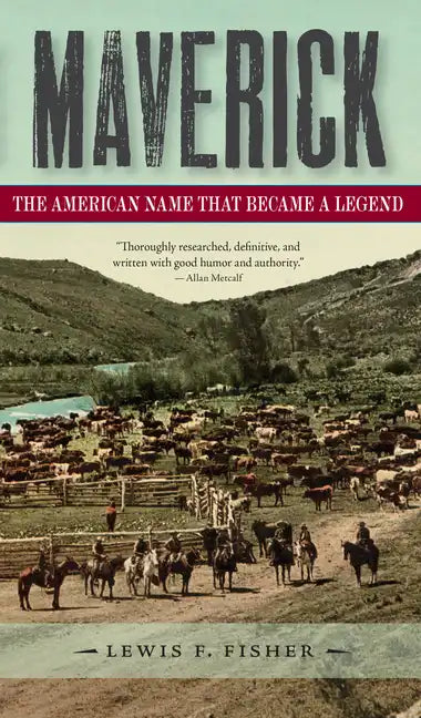 Maverick: The American Name That Became a Legend - Paperback