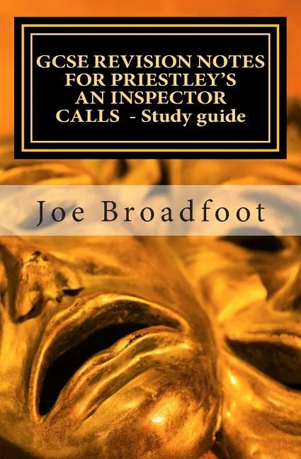 GCSE REVISION NOTES FOR PRIESTLEY'S AN INSPECTOR CALLS - Study guide: (All acts, page-by-page analysis) - Paperback