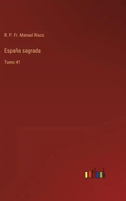 España sagrada: Tomo 41 - Hardcover