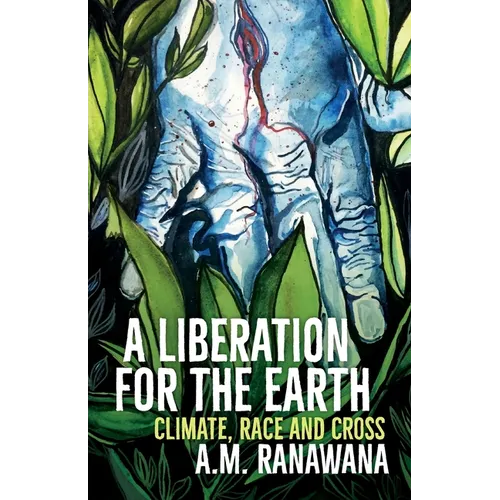 A Liberation for the Earth: Climate, Race and Cross - Paperback