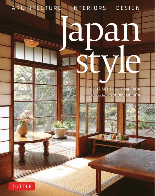 Japan Style: Architecture + Interiors + Design - Hardcover