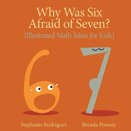 Why was Six Afraid of Seven?: Illustrated Math Jokes for Kids - Paperback