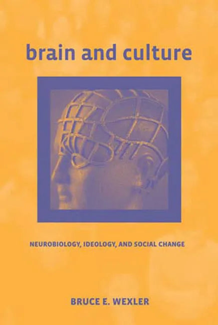 Brain and Culture: Neurobiology, Ideology, and Social Change - Paperback