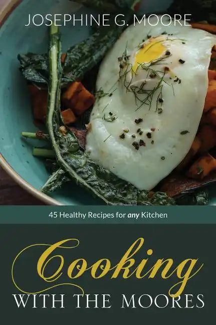 Cooking with the Moores - Hardcover