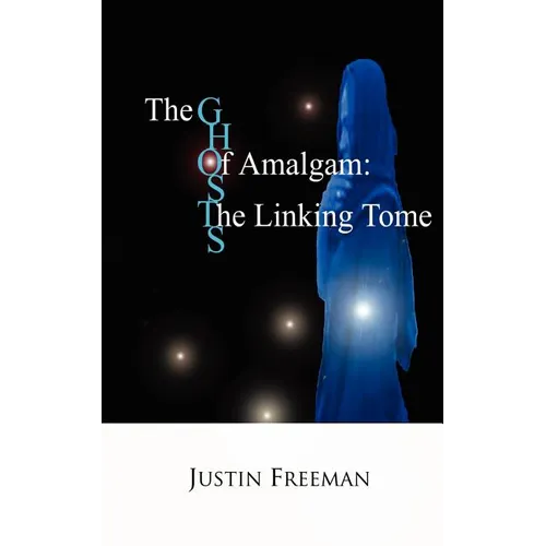 The Ghosts of Amalgam: The Linking Tome - Paperback