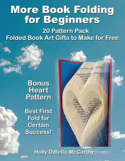 More Book Folding For Beginners: 20 Pattern Pack Folded Book Art Gifts to Make for Free - Paperback