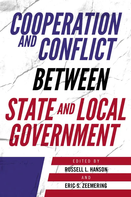 Cooperation and Conflict between State and Local Government - Hardcover