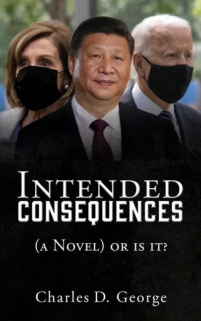 Intended Consequences: (a Novel) or is it? - Paperback
